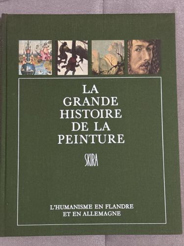 Portada del libro de La grande histoire de la peinture. L' humanisme en Flandre et en allemagne