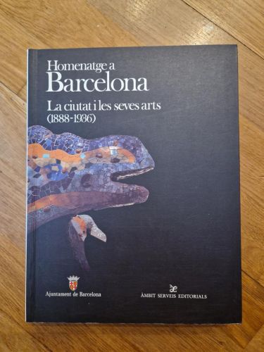 Portada del libro de Homenatge a Barcelona. La ciutat i les seves arts (1888-1936)