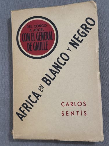 Portada del libro de Africa en blanco y negro. Del Congo a Argel, con el General de Gaulle.
