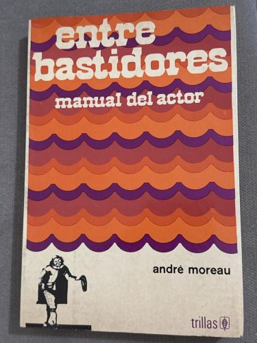 Portada del libro de ENTRE BASTIDORES manual del actor