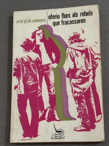 Portada del libro de Oferiu flors als rebels que fracassaren