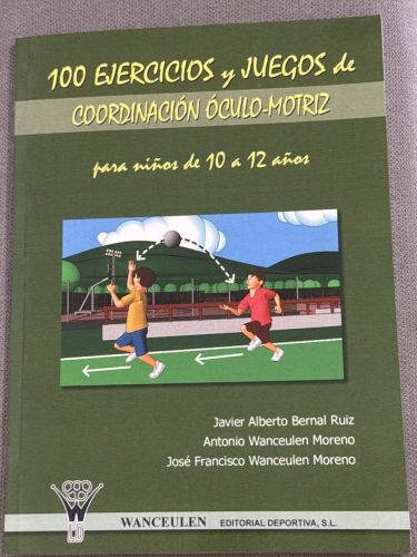 Portada del libro de 100 ejercicios y juegos de coordinación óculo-motriz para niños de 10 a 12 años