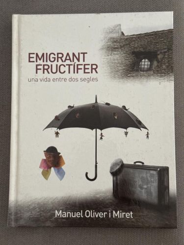 Portada del libro de Emigrant Fructífer una vida entre dos segles