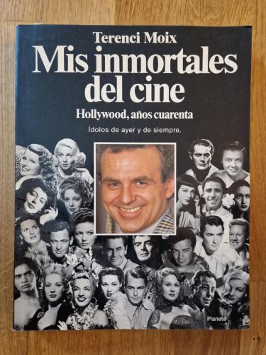 Portada del libro de Mis inmortales del cine. Hollywood, años cuarenta. Ídolos de ayer y de siempre