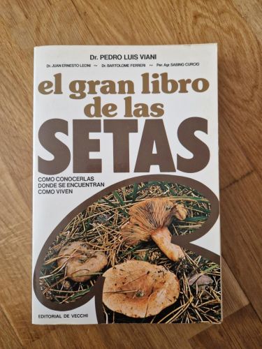Portada del libro de El gran libro de las setas. Cómo conocerlas, dónde se encuentran, cómo viven