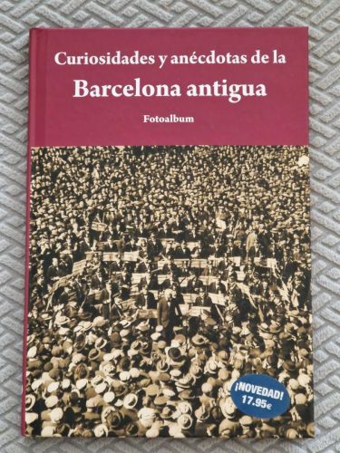 Portada del libro de Curiosidades y anécdotas de la Barcelona antigua