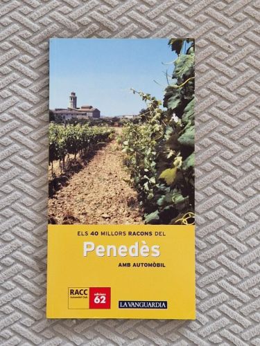 Portada del libro de Guia RACC: Els 40 millors racons del Penedès amb automòbil