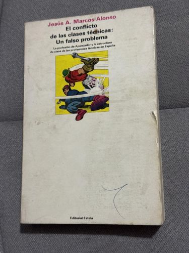 Portada del libro de El conflicto de las clases técnicas: Un falso problema. La profesión de Aparejador y la estructura de...