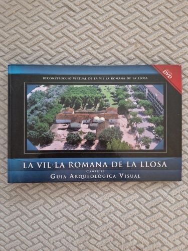 Portada del libro de La vil·la romana de la Llosa. Cambrils. Guia arqueològica visual. (Conté DVD)