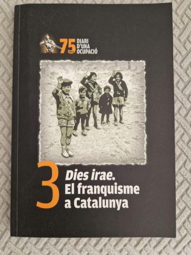 Portada del libro de 75 anys Diari d'una ocupació. 3) Dies irae. El franquisme a Catalunya