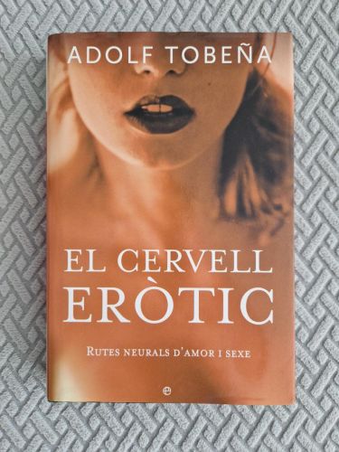 Portada del libro de El cervell eròtic. Rutes neurals d'amor i sexe