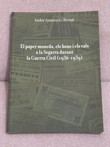 Portada del libro de El Paper moneda, els bons i els vals a la Segarra durant la Guerra Civil (1936-1939)