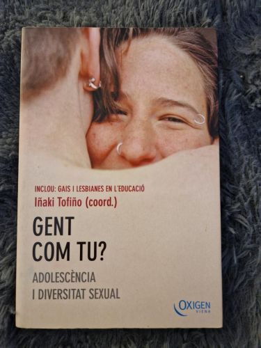 Portada del libro de Gent com tu? Adolescència i diversitat sexual. Inclou: Gais i lesbianes en l'educació.
