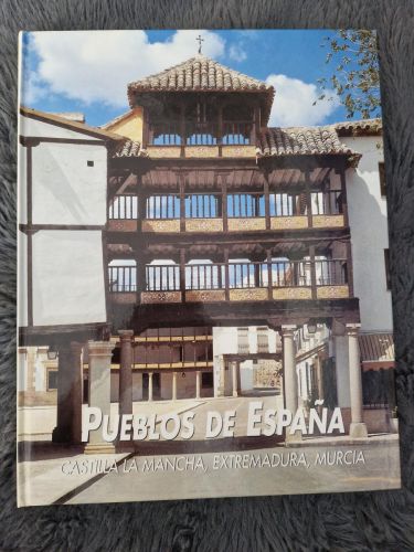 Portada del libro de Pueblos de España. Castilla la Mancha, Extremadura, Murcia.