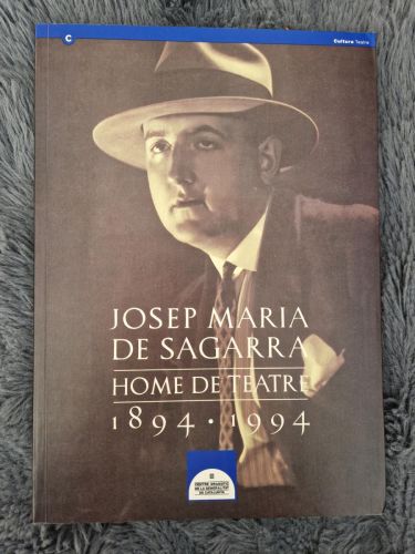 Portada del libro de Josep Maria de Sagarra. Home de teatre. 1894-1994