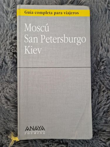 Portada del libro de Moscú, San Petersburgo, Kiev. Guía completa para viajeros