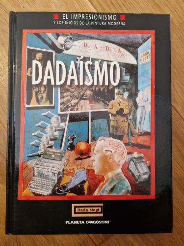 Portada del libro de Dadaísmo. El Impresionismo y los inicios de la pintura moderna