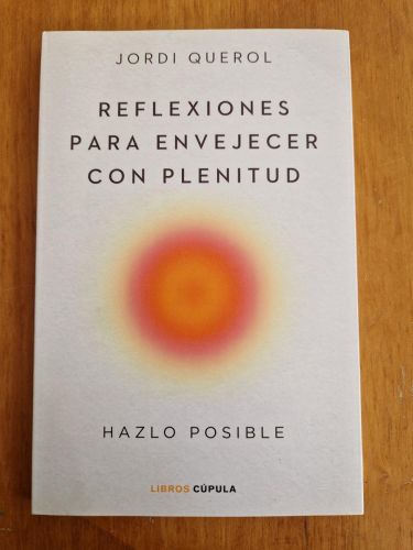 Portada del libro de Reflexiones para envejecer con plenitud. Hazlo posible