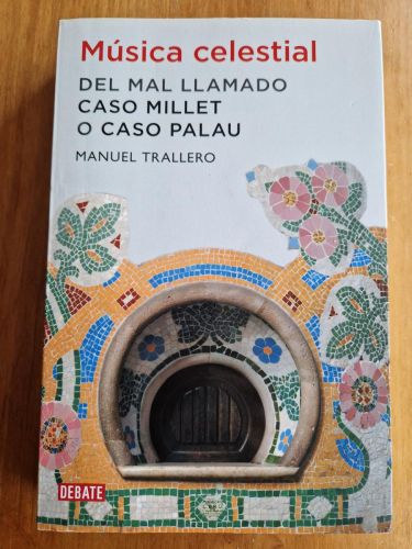Portada del libro de MUSICA CELESTIAL - DEL MAL LLAMADO CASO MILLET O CASO PALAU