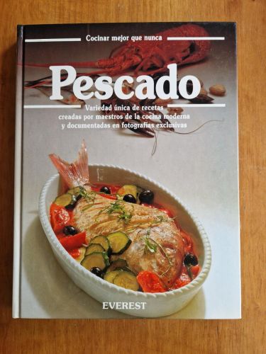 Portada del libro de Pescados: Variedad Única de Recetas Creadas por Maestros de la Cocina Modrna y Documentadas en Fotografías...