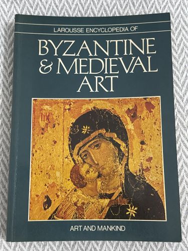 Portada del libro de Larousse Encyclopaedia of Byzantine and Mediaeval Art (Art & mankind)