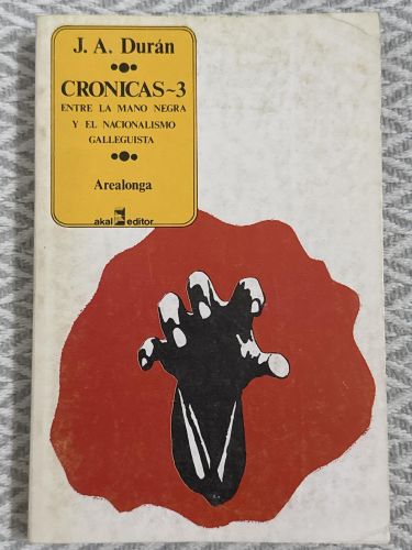 Portada del libro de Crónicas 3 
Entre la Mano Negra y el nacionalismo galleguista