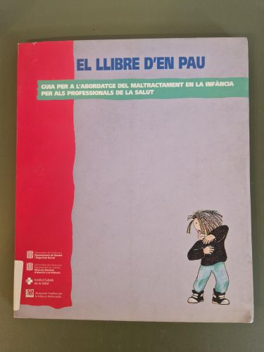 Portada del libro de El llibre d'en Pau. Guia per a l'abordatge del maltractament en la infància per als professionals de...
