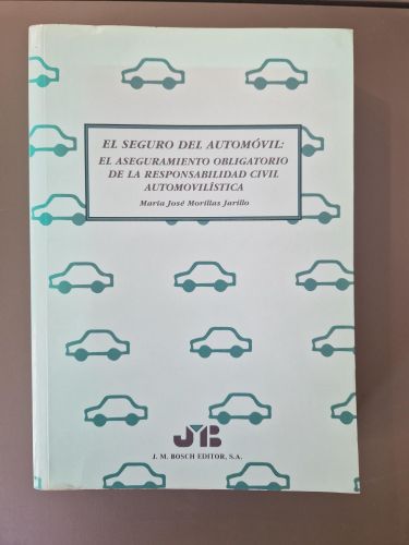 Portada del libro de El seguro del automóvil: el aseguramiento obligatorio de la responsabilidad civil automovilística