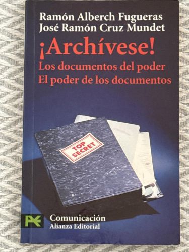 Portada del libro de ¡Archívese! Los documentos del poder. El poder de los documentos