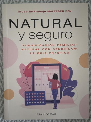 Portada del libro de Natural y seguro. Planificación familiar natural con Sensiplanª. La guía práctica