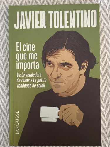 Portada del libro de El cine que me importa. De La vendedora de rosas a La petite vendeuse del soleil