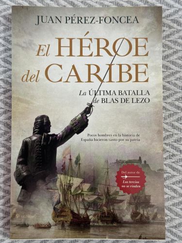 Portada del libro de El héroe del Caribe. La última batalla de Blas de Lezo