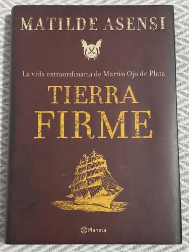 Portada del libro de Tierra firme. La vida extraordinaria de Martín Ojo de Plata