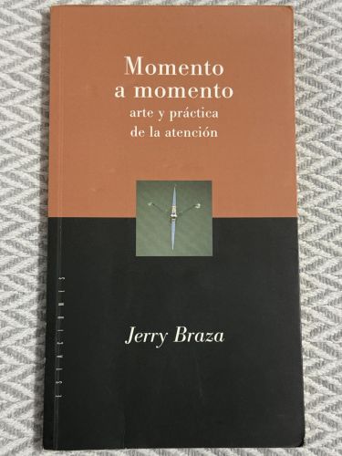 Portada del libro de Momento a momento. Arte y práctica de la atención