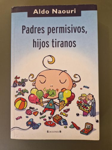 Portada del libro de PADRES PERMISIVOS NIÑOS TIRANOS