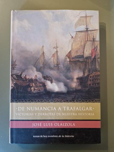 Portada del libro de De Numancia a Trafalgar. Victorias y derrotas de nuestra Historia