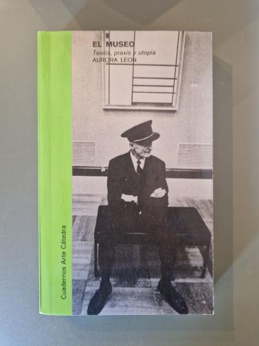 Portada del libro de El Museo: Teoria, Praxis y Utopia