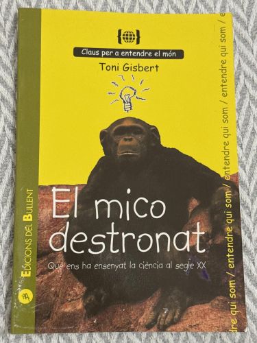 Portada del libro de El mico destronat. Què ens ha ensenyat la ciència al segle XX