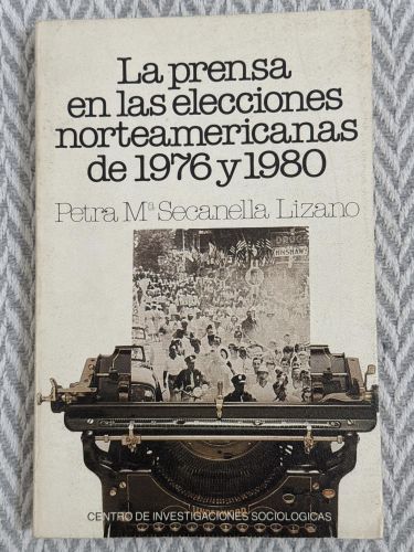 Portada del libro de La prensa en las elecciones norteamericanas de 1976 y 1980