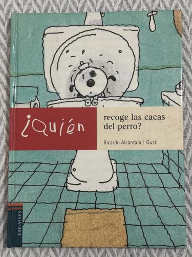 Portada del libro de ¿Quién recoge las cacas del perro?