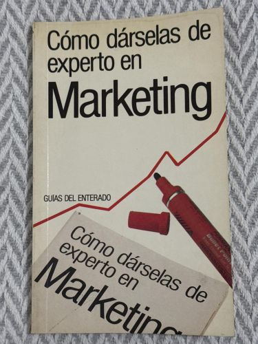Portada del libro de Cómo dárselas de expertos en marketing