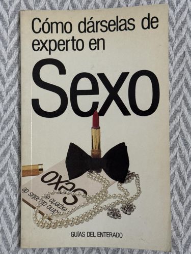Portada del libro de Cómo dárselas de expertos en sexo