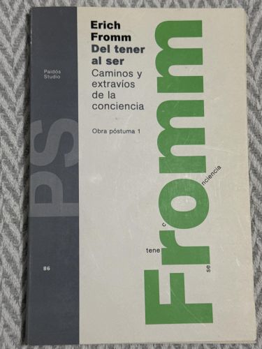 Portada del libro de Del tener al ser. Caminos y extravíos de la conciencia. Obra póstuma I