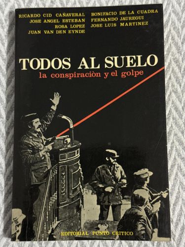 Portada del libro de Todos al suelo. La conspiración y el golpe