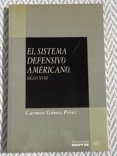 Portada del libro de El sistema defensivo americano. Siglo XVIII