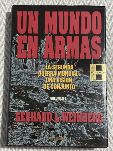 Portada del libro de Un mundo en armas. La segunda guerra mundial: Una visión de conjunto. Volumen I