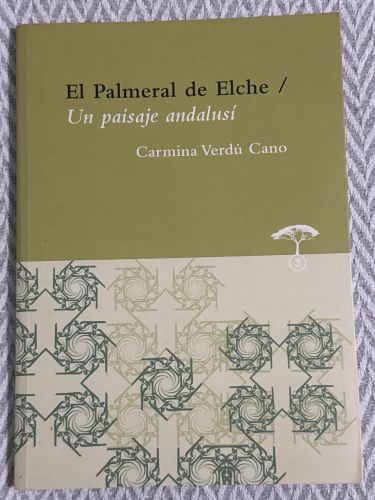 Portada del libro de El palmeral de Elche. Un paisaje andalusí