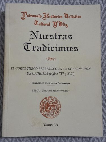Portada del libro de El corso turco-berberisco en la gobernación de Orihuela (siglos XVI-XVII) Tomo VI