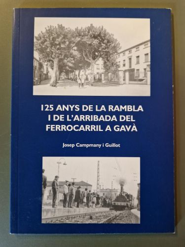 Portada del libro de 125 anys de la Rambla i de l'arribada del Ferrocarril a Gavà