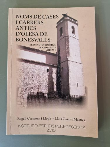 Portada del libro de Noms de cases i carrers antics d'Olesa de Bonesvalls. Estudis toponímics penedesencs. Volum 1 (Signat...